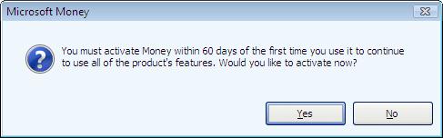 You must activate Money within 60 days of the first time 
    you use it to continue to use all of the product’s features. Would you like to activate now?