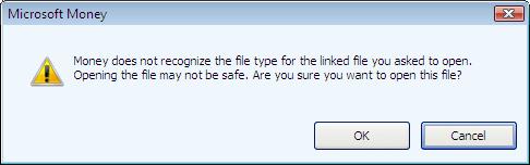 Money does not recognize the file type for the linked file you asked to open. Opening the file may not be safe. Are you sure you want to open this file?